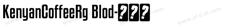KenyanCoffeeRg Blod字体转换